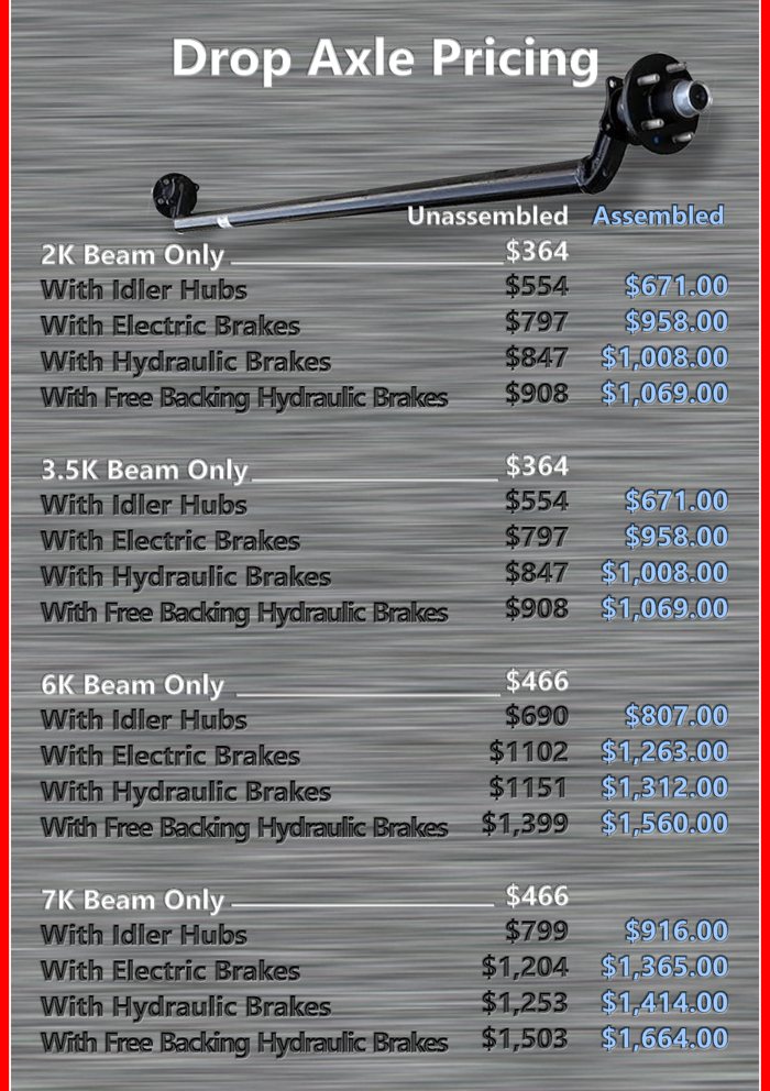 Drop Axle Pricing - 2K Beam, 3.5k beam, 6k beam, 7k beam, with idler hubs, electric brakes, hydrauli…